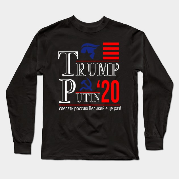 Trump Putin '20 Long Sleeve T-Shirt by notacraftyusername